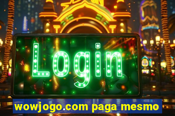 wowjogo.com paga mesmo